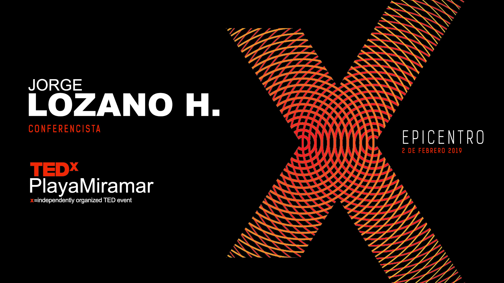 Jorge Lozano H – Presente como orador oficial en TEDx Epicentro (Playa Miramar)