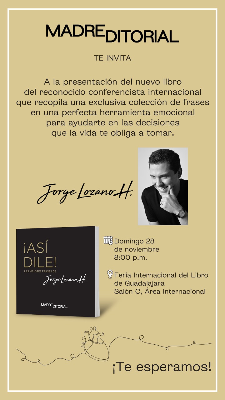 Jorge Lozano H presenta su nuevo libro » ¡Así Dile! » en La Feria  Internacional del Libro en Guadalajara.